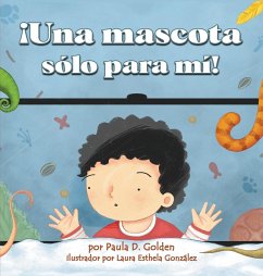 ¡Una mascota sólo para mí! - Golden, Paula D