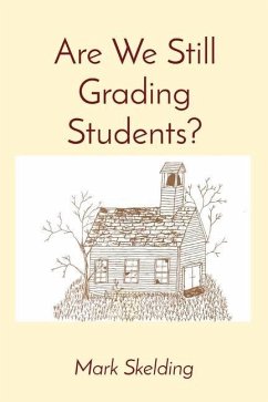 Are We Still Grading Students? - Skelding, Mark