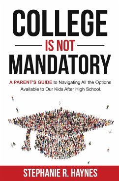 College is Not Mandatory - Haynes, Stephanie R.