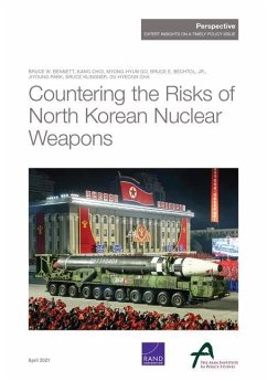 Countering the Risks of North Korean Nuclear Weapons - Bennett, Bruce W; Choi, Kang; Go, Myong-Hyun; Bechtol, Bruce E; Park, Jiyoung; Klingner, Bruce; Cha, Du-Hyeogn