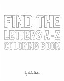 Find the Letters A-Z Coloring Book for Children - Create Your Own Doodle Cover (8x10 Softcover Personalized Coloring Book / Activity Book)