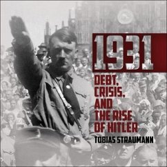 1931: Debt, Crisis, and the Rise of Hitler - Straumann, Tobias