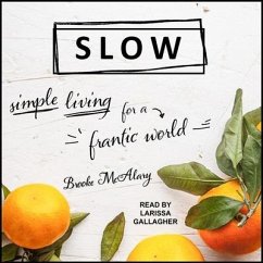 Slow: Simple Living for a Frantic World - Mcalary, Brooke