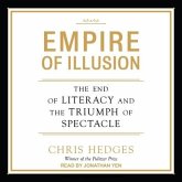 Empire of Illusion Lib/E: The End of Literacy and the Triumph of Spectacle