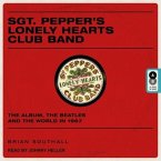 Sgt. Pepper's Lonely Hearts Club Band Lib/E: The Album, the Beatles, and the World in 1967
