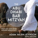 The Abu Dhabi Bar Mitzvah Lib/E: Fear and Love in the Modern Middle East