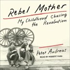 Rebel Mother: My Childhood Chasing the Revolution