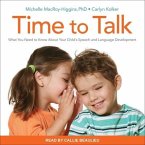 Time to Talk Lib/E: What You Need to Know about Your Child's Speech and Language Development