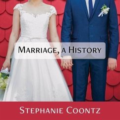 Marriage, a History: How Love Conquered Marriage - Coontz, Stephanie