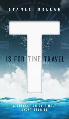 T Is for Time Travel - Bellan, Stanlei