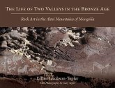 The Life of Two Valleys in the Bronze Age: Rock Art in the Altai Mountains of Mongolia