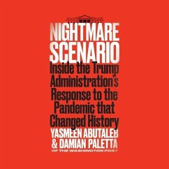 Nightmare Scenario Lib/E: Inside the Trump Administration's Response to the Pandemic That Changed History - Abutaleb, Yasmeen; Paletta, Damian