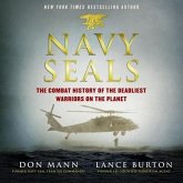 Navy Seals Lib/E: The Combat History of the Deadliest Warriors on the Planet