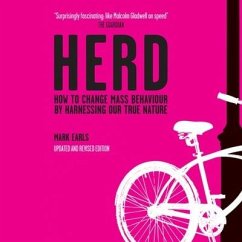 Herd: How to Change Mass Behaviour by Harnessing Our True Nature - Earls, Mark