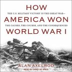 How America Won World War I Lib/E