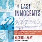The Last Innocents Lib/E: The Collision of the Turbulent Sixties and the Los Angeles Dodgers