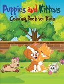 Puppies & Kittens Coloring Book for Kids: Amazing Playful Puppies and Cute Kittens Designs for Kids Aged 4-6 to Color