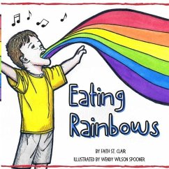 Eating Rainbows: There are no limitations placed on happiness. Find your rainbow. Choose your joy. - St Clair, Faith