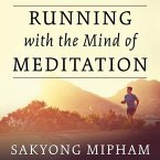 Running with the Mind of Meditation Lib/E: Lessons for Training Body and Mind