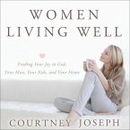 Women Living Well Lib/E: Find Your Joy in God, Your Man, Your Kids, and Your Home