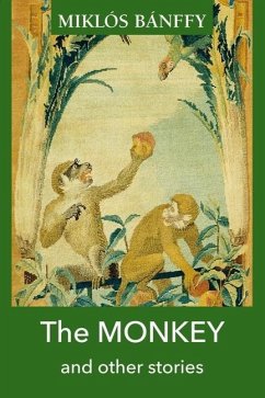 The MONKEY and other stories - Banffy, Miklos
