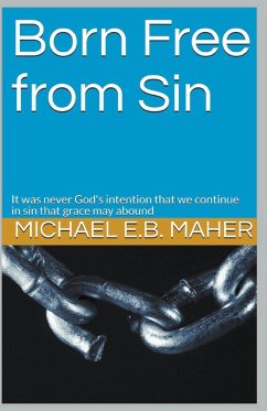 Born Free From Sin - Maher, Michael E. B.
