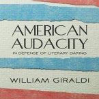American Audacity Lib/E: In Defense of Literary Daring