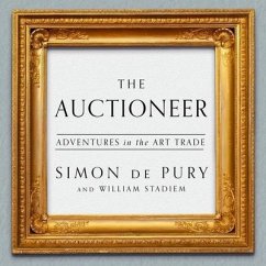 The Auctioneer: Adventures in the Art Trade - Pury, Simon De; Stadiem, William