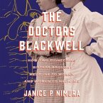 The Doctors Blackwell Lib/E: How Two Pioneering Sisters Brought Medicine to Women and Women to Medicine