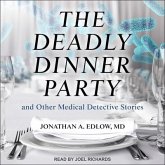 The Deadly Dinner Party: And Other Medical Detective Stories