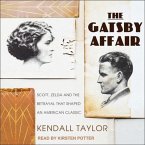 The Gatsby Affair Lib/E: Scott, Zelda, and the Betrayal That Shaped an American Classic