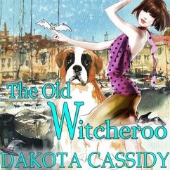The Old Witcheroo Lib/E - Cassidy, Dakota