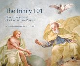 The Trinity 101: How to Understand One God in Three Persons