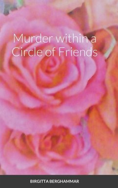Murder within a Circle of Friends - Berghammar, Birgitta