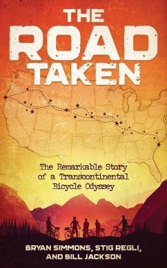 The Road Taken: The Remarkable Story of a Transcontinental Bicycle Odyssey - Simmons, Bryan; Regli, Stig; Jackson, Bill