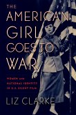 The American Girl Goes to War: Women and National Identity in U.S. Silent Film