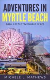 Adventures in Myrtle Beach (The Travelogue Series, #1) (eBook, ePUB)