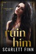 Ruin Him (Wreck & Ruin, #2) (eBook,... - Bild 1