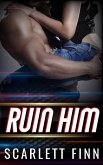 Ruin Him (Wreck & Ruin, #2) (eBook, ePUB)