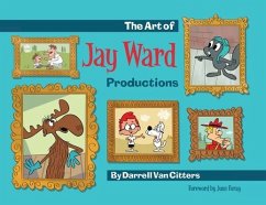 The Art of Jay Ward Productions - Citters, Darrell van