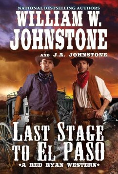 Last Stage to El Paso - Johnstone, William W.; Johnstone, J.A.
