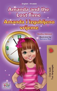 Amanda and the Lost Time (English Croatian Bilingual Children's Book) - Admont, Shelley; Books, Kidkiddos