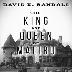 The King and Queen of Malibu: The True Story of the Battle for Paradise - Randall, David K.