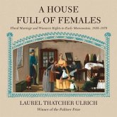 A House Full of Females Lib/E: Plural Marriage and Women's Rights in Early Mormonism, 1835-1870