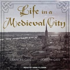 Life in a Medieval City Lib/E - Gies, Joseph; Gies, Frances