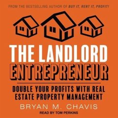 The Landlord Entrepreneur: Double Your Profits with Real Estate Property Management - Chavis, Bryan M.
