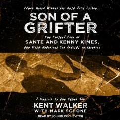 Son of a Grifter Lib/E: The Twisted Tale of Sante and Kenny Kimes, the Most Notorious Con Artists in America: A Memoir by the Other Son - Schone, Mark; Walker, Kent