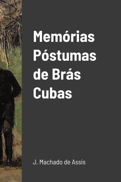 Memórias Póstumas de Brás Cubas - Machado De Assis, Joaquim