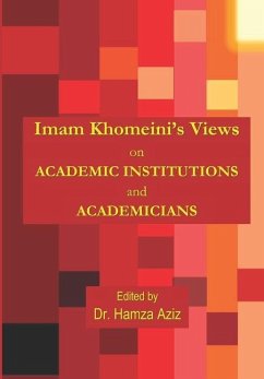 Imam Khomeini's Views on Academic Institutions and Academicians - Aziz, Hamza