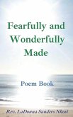 Fearfully and Wonderfully Made: A Poem Book: Messages on the Journey from the U.S. to South Africa and Back Again